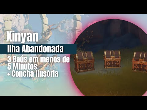 Xinyan 3 Baús Preciosos em Menos de 5 Minutos (Ilha Abandonada)