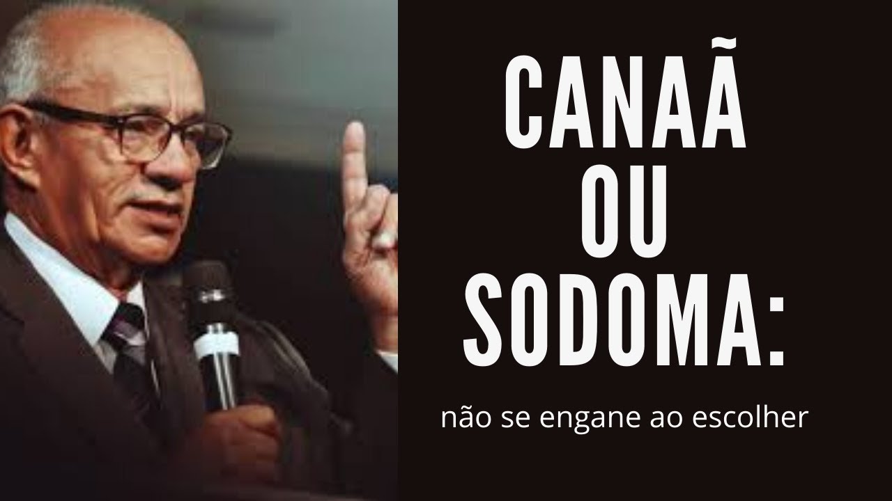 Canaã ou Sodoma: não se engane ao escolher