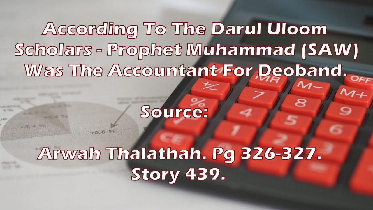 According To The Darul Uloom Scholars – Prophet Muhammad (SAW) Was The Accountant For Deoband.