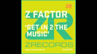 Z Factor - Get In 2 The Music (Joey Negro Warehouse Dub)