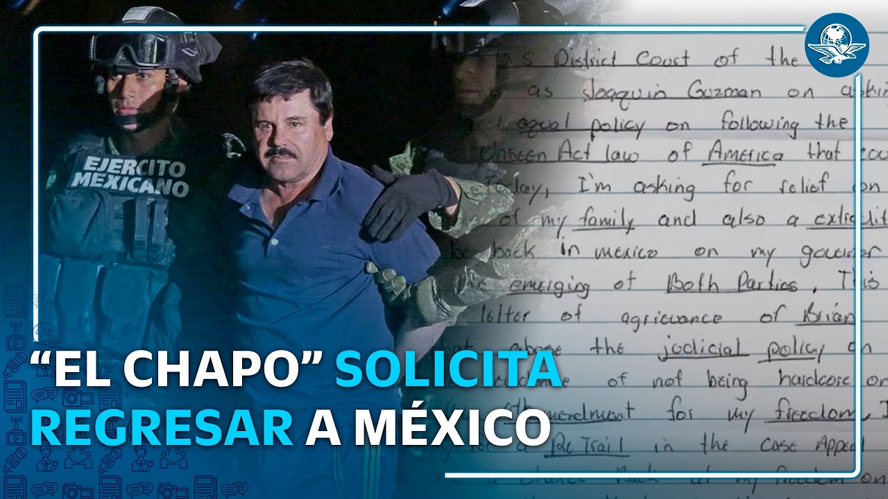 Joaquín “El Chapo” Guzmán pide ser extraditado a México y denuncia juicio injusto