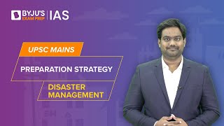 Disaster Management Preparation Strategy, Syllabus & Tricks for UPSC Mains 2023 | IAS Preparation