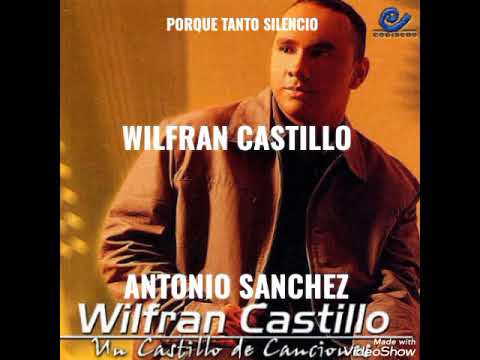 PORQUE TANTO SILENCIO WILFRAN CASTILLO