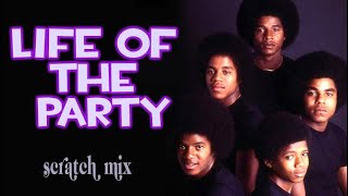 THE LIFE OF THE PARTY 1974  (Scratch mix)  - The JACKSON FIVE 2023