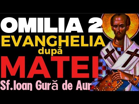 Omilia 2• Evanghelia după Matei• Sf. Ioan Gură de Aur 🙏