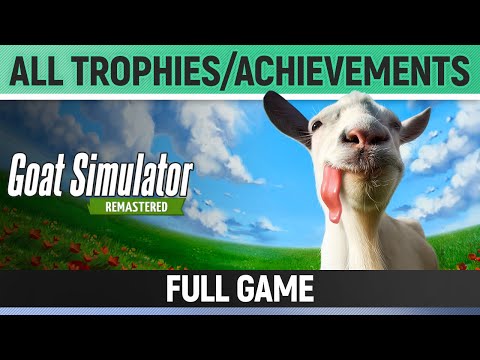Goat Simulator Remastered - All Trophies/Achievements - Full 100% Platinum Guide