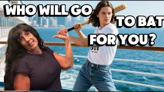 WHO WILL GO TO BAT FOR YOUR CRUISE?