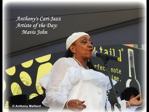 Mavis John - ( Andre Tanker's Morena Osha ) - Anthony’s Cari-Jazz Artiste of the Day