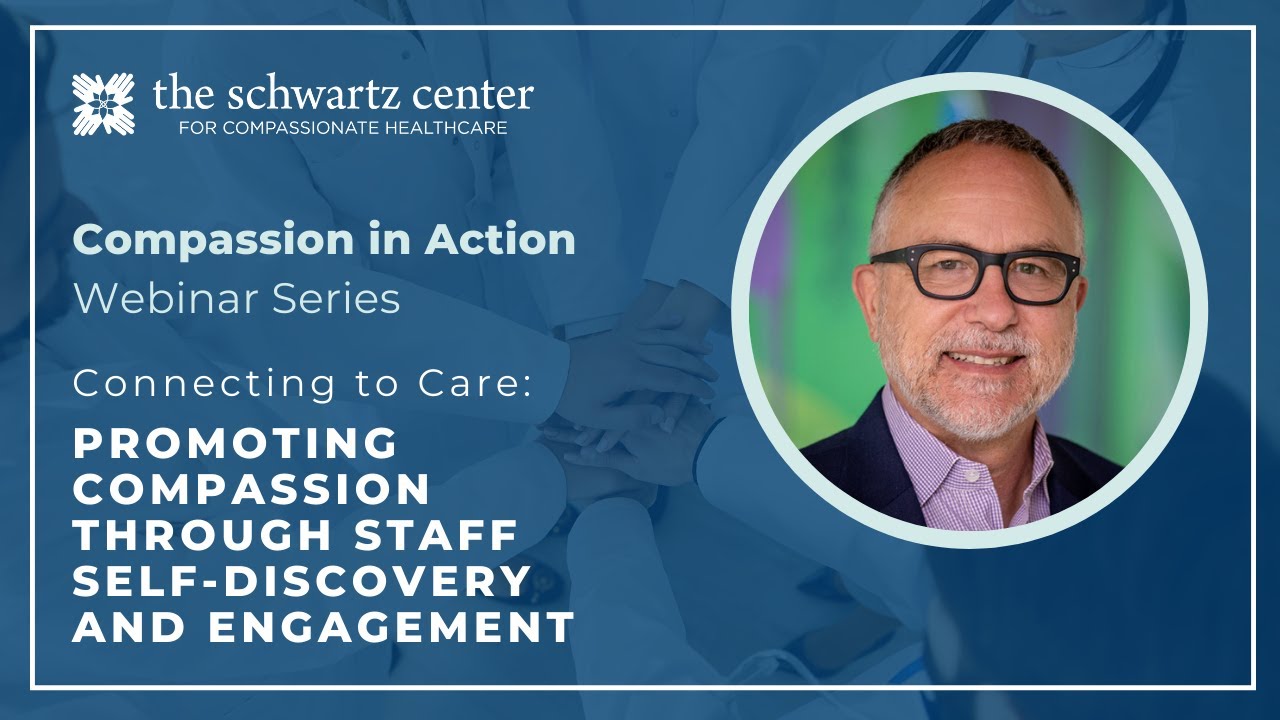 Connecting to Care: Promoting Compassion through Staff Self-Discovery and Engagement