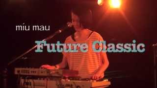 miu mau - Future Classic（未来のクラシック）