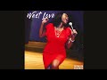 WEST LOVE  "YOU BETTA GO"