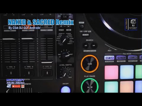 NAKED & SACRED REMIX (By Club DJ GLY Andrade)