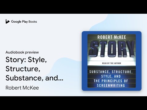 Story: Style, Structure, Substance, and the… by Robert McKee · Audiobook preview