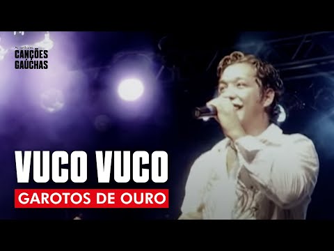 Vuco vuco - Garotos de Ouro