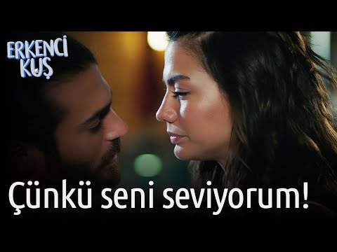 Erkenci Kuş | Çünkü Seni Seviyorum!