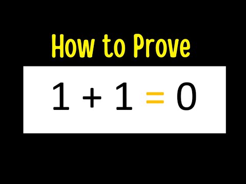 How to Prove 1 + 1 = 0