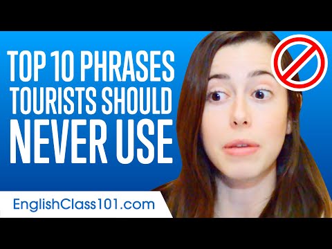 旅行者が絶対に使ってはいけない10のフレーズ (10 Phrases Tourists Should NEVER Use in English)