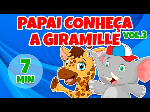 Papai Conheça a Giramille Vol. 3 - Giramille 7 min | Desenho Animado Musical