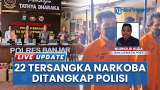 Aparat Gercep Jelang Ramadhan 2026, Total Ada 22 Tersangka Narkoba di Kalsel Ditangkap Polisi