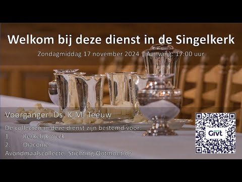 2024-11-17 | Zondagmiddagdienst (Ds. K.M. Teeuw - dankzegging Avondmaal)