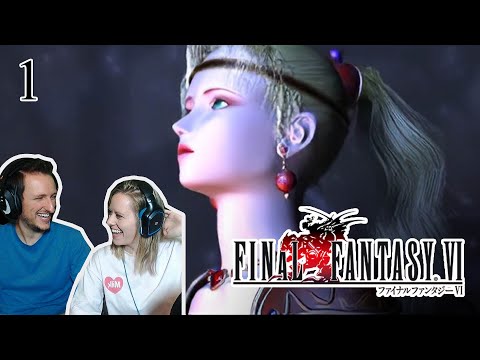 Husband & Wife experience Final Fantasy VI for the first time | part 1