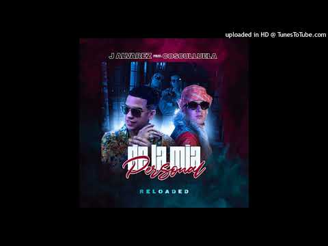 De La Mia Personal Remix [ Full Version ] J Alvarez (Ft. Cosculluela)
