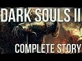 Dark Souls 2 Complete Story