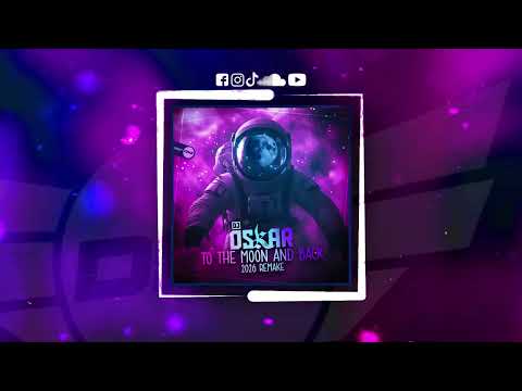 DNZ627 // DJ OSKAR - TO THE MOON & BACK 2026 REMAKE (Official Video)