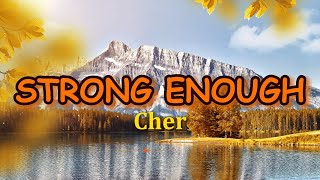 Cher - Strong Enough (Lyrics)