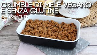 Crumble di mele vegano e senza glutine - Tutorial cucina, PetitChef.it