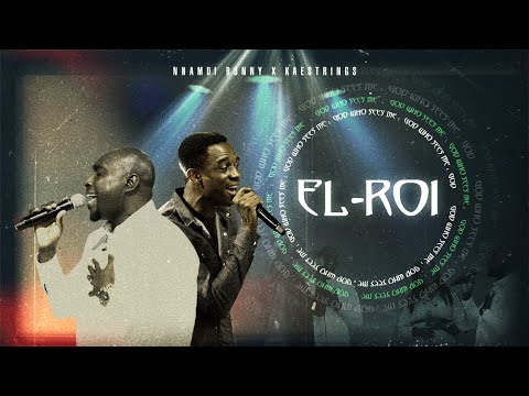 Nnamdi Bonny – EL-ROI ft. Kaestrings - Official Video