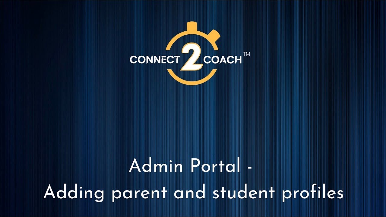 Admin Portal - Adding parent and student profiles