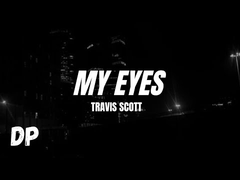 Travis Scott - My Eyes (Slowed X Reverb) (Lyrics)
