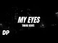 Travis Scott My Eyes Slowed X Reverb Lyrics