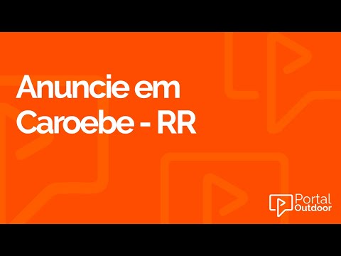 ANUNCIE OUTDOOR EM CAROEBE - RORAIMA - RR