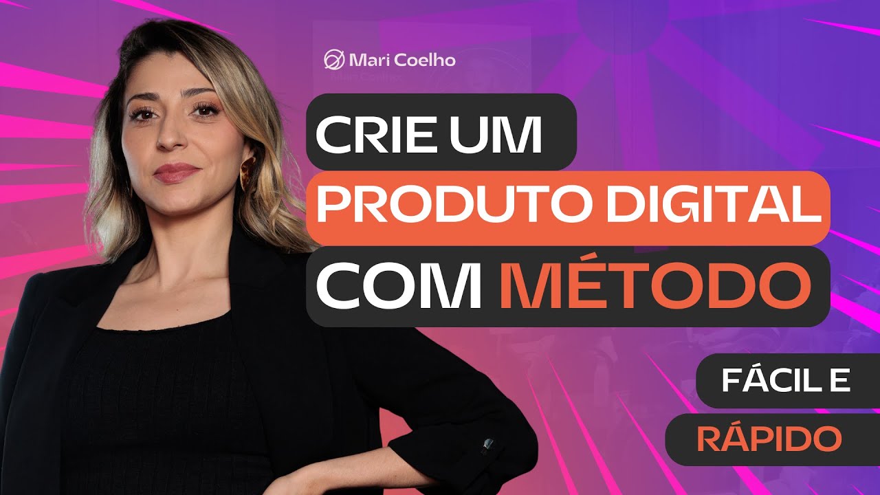Como criar um produto digital com metodologia? (Aulas da Mari)