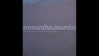 Samantha Mumba - Always Come Back To Your Love (DJ Disciple Vocal Club Mix)