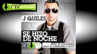J. Quiles - Se Hizo De Noche (Exclusive) (Prod. By Lelo &#39;&#39;El Androide&#39;&#39; &amp; Jazz - Los Hitmen)