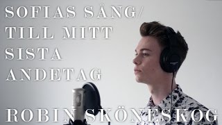 SOFIAS SÅNG/TILL MITT SISTA ANDETAG - MOLLY SANDÉN | COVER AV ROBIN SKÖNESKOG