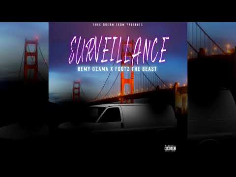 Remy Ozama x Footz The Beast - Surveillance (p. ReuelStopPlayin)