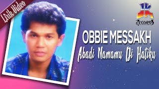 Download lagu Obbie Messakh Abadi Namamu Di Hatiku... mp3
