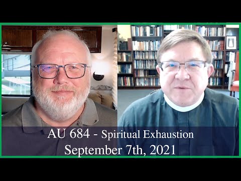 Anglican Unscripted 684 - Spiritual Exhaustion
