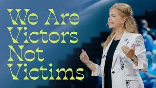 We are Victors Not Victims | Victoria Osteen