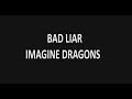 Imagine Dragons - Bad Liar (Lyric) Imagine Dragons - Bad Liar (Lyric)