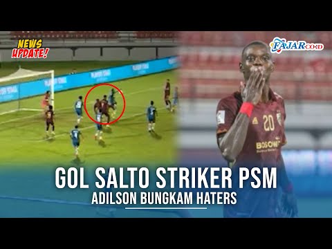 Gol Salto Striker PSM, Adilson Bungkam Haters