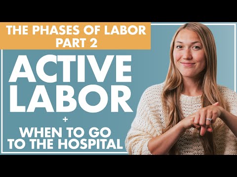  The Phases of Labor - Part 2 I ACTIVE LABOR and WHEN to GO to the HOSPITAL