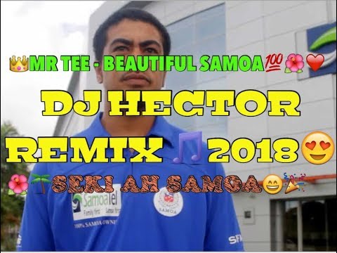 ⚡️NEW⚡️DJ HECTOR Remix 2018 - MR TEE - BEAUTIFUL SAMOA ❤️