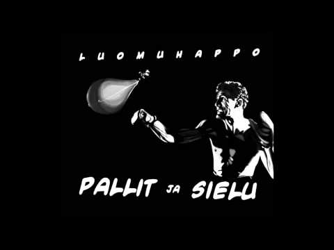 Luomuhappo - Pallit Ja Sielu (2012) - Lynkkauslaulu
