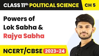Class 11 Political Science Chapter 5 | Powers of Lok Sabha and Rajya Sabha - Legislature