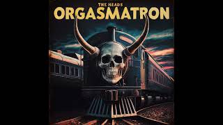 The Heads - Orgasmatron (1965)  #motorhead #sepultura #aicover